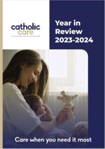 Catholic Care Western Sydney and the Blue Mountains Year in Review 2023-24.